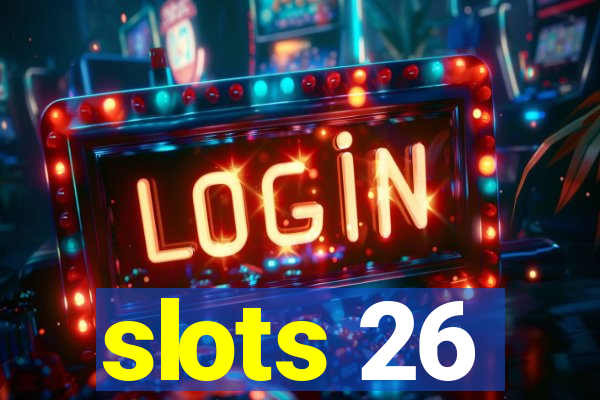 slots 26